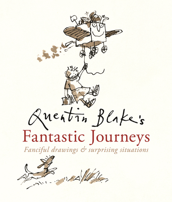 Quentin Blake's Fantastic Journeys - Quentin Blake