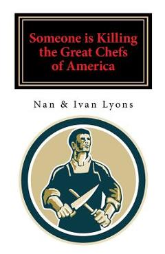Poza produsului Someone Is Killing the Great Chefs of America - Nan And Ivan Lyons