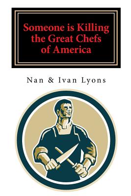 Someone Is Killing the Great Chefs of America - Nan And Ivan Lyons