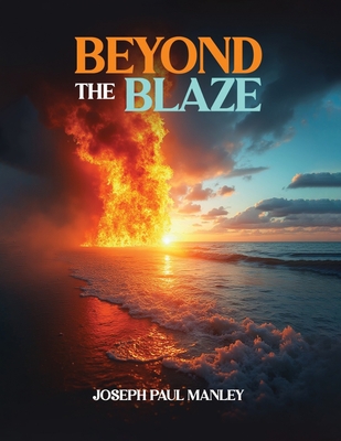 Coperta cărții 'Beyond the Blaze: Quick-Start Handbook for Anger Management and De-escalation - Joseph Paul Manley'