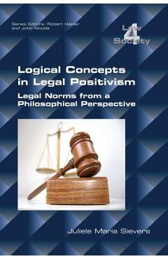 Poza produsului Logical Concepts in Legal Positivism: Legal Norms from a Philosophical Perspective - Juliele Maria Sievers