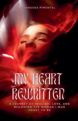 My Heart Rewritten - Vanessa Pimentel