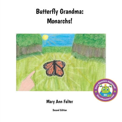 Butterfly Grandma: Monarchs! - Mary Ann Falter