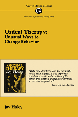 Coperta cărții 'Ordeal Therapy: Unusual Ways to Change Behavior - Jay Hayley'