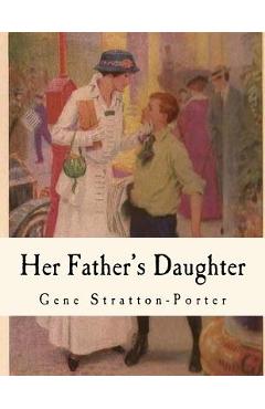 Coperta cărții 'Her Father's Daughter - Gene Stratton-porter'