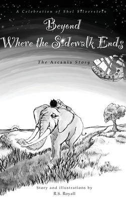 Coperta cărții 'Beyond Where the Sidewalk Ends: The Arcania Series - R. S. Royall'