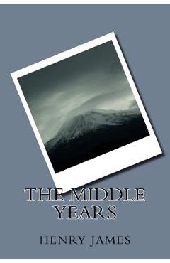 Coperta cărții 'The Middle Years - Henry James'