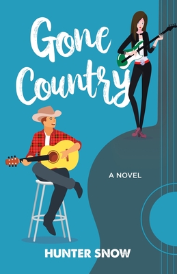 Gone Country: An enemies-to-lovers romance - Hunter Snow