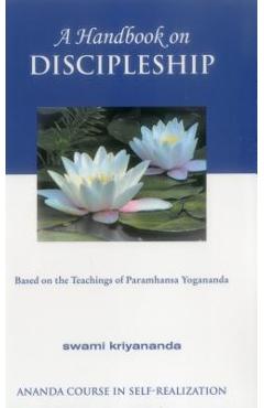 Poza produsului A Handbook of Discipleship: Based on the Teachings of Paramhansa Yogananda - Swami Kriyananda