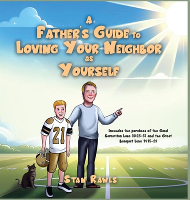 Coperta cărții 'A Father's Guide to Loving Your Neighbor as Yourself - Stan Rawls'