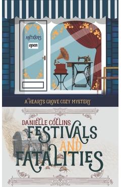 Coperta cărții 'Festivals and Fatalities - Danielle Collins'