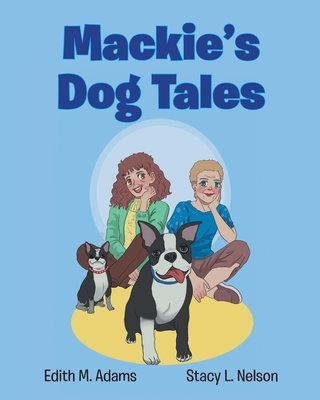 Mackie's Dog Tales - Edith M. Adams