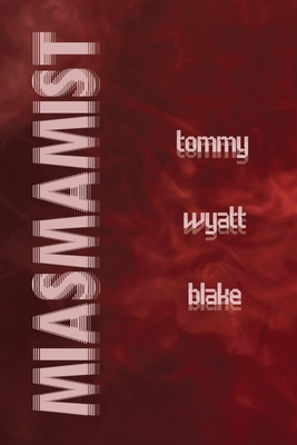 Miasmamist - Tommy Wyatt