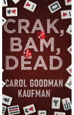 Coperta cărții 'Crak, Bam, Dead - Carol Goodman Kaufman'