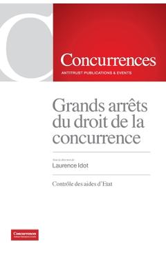 Coperta cărții 'Grands arrêts du droit de la concurrence: Contrôle des aides d'Etat - Laurence Idot'