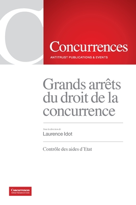 Coperta cărții 'Grands arrêts du droit de la concurrence: Contrôle des aides d'Etat - Laurence Idot'