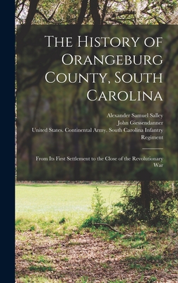 Coperta cărții 'The History of Orangeburg County, South Carolina: From Its First Settlement to the Close of the Revolutionary War -'