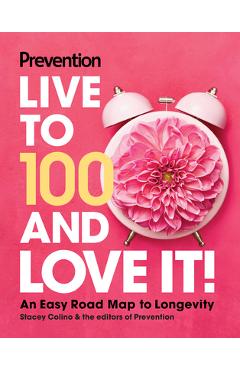 Poza produsului Prevention Live to 100 and Love It!: An Easy Road Map to Longevity - 