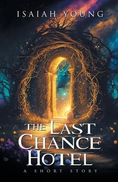 Coperta cărții 'The Last Chance Hotel - Isaiah Young'