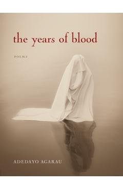 Coperta cărții 'The Years of Blood - Adedayo Agarau'