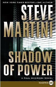 Coperta cărții 'Shadow of Power: A Paul Madriani Novel - Steve Martini'