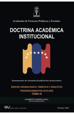 ACADEMIA DE CIENCIAS POLÍTICAS Y SOCIALES. DOCTRINA ACADÉMICA INSTITUCIONAL. Instrumento de Reinstitucionalización democrática. Tomo III 2019-2025 - Humberto Romero Muci