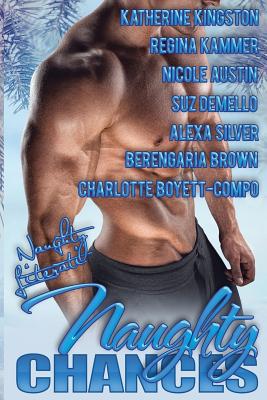 Naughty Chances: Take A Chance On Romance - Regina Kammer