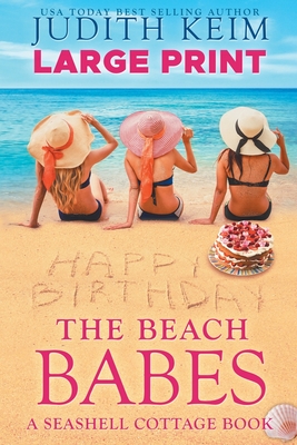The Beach Babes: Large Print Edition - Judith Keim