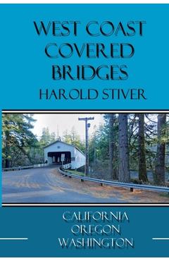 Coperta cărții 'West Coast Covered Bridges - Harold Stiver'
