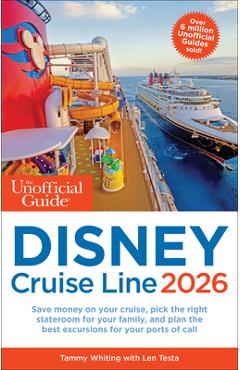 Poza produsului The Unofficial Guide to Disney Cruise Line 2026 - Tammy Whiting