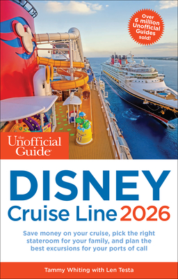 The Unofficial Guide to Disney Cruise Line 2026 - Tammy Whiting