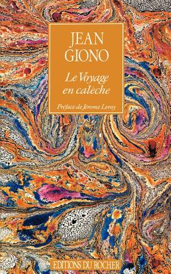 Le Voyage En Caleche - Jean Giono