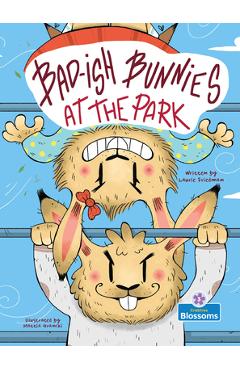 Poza produsului Bad-Ish Bunnies at the Park - Laurie Friedman
