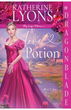 Coperta cărții 'The Love Potion: A Regency Historical Romance - Katherine Lyons'