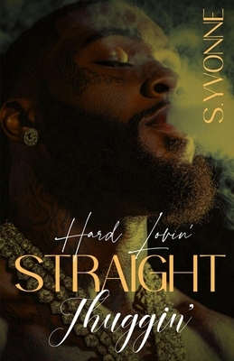 Coperta cărții 'Hard Lovin' Straight Thuggin' - S. Yvonne'