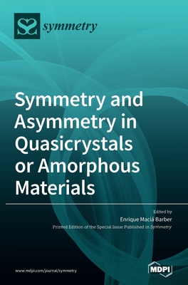 Symmetry and Asymmetry in Quasicrystals or Amorphous Materials - Enrique Maciá Barber