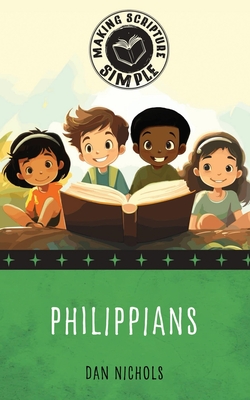 Making Scripture Simple: Philippians - Dan Nichols