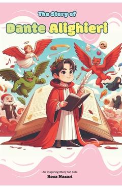 Coperta cărții 'The Story of Dante Alighieri: An Inspiring Story for Kids - Reza Nazari'