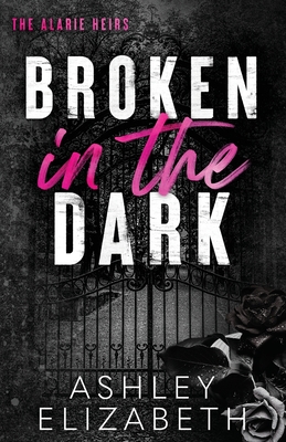 Broken in the Dark - Ashley Elizabeth