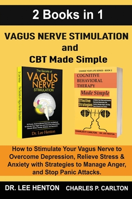 Coperta cărții 'Vagus Nerve Stimulation and CBT Made Simple (2 Books in 1): How to Stimulate Your Vagus Nerve to Overcome Depression,'