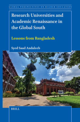 Research Universities and Academic Renaissance in the Global South: Lessons from Bangladesh - Syed Saad Andaleeb