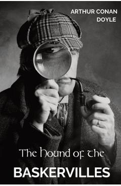 Coperta cărții 'The Hound of the Baskervilles: The third of the four crime novels written by Sir Arthur Conan Doyle featuring the'