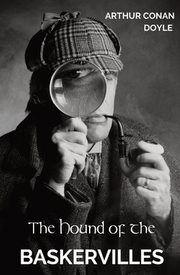 Coperta cărții 'The Hound of the Baskervilles: The third of the four crime novels written by Sir Arthur Conan Doyle featuring the'