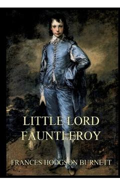 Coperta cărții 'Little Lord Fauntleroy: Large Print Edition for a better reading experience - Frances Hodgson Burnett'
