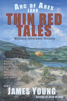 Thin Red Tales: Military Alternate History - 