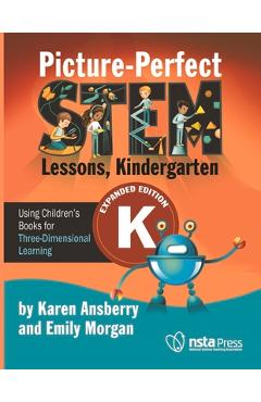 Coperta cărții 'Picture-Perfect Stem Lessons, Kindergarten: Using Children's Books for Three-Dimensional Learning - Emily Morgan'