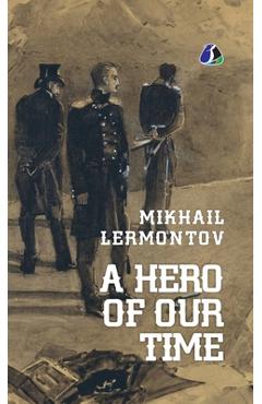 Coperta cărții 'A Hero of Our Time - [DELUXE HARDCOVER EDITION] Mikhail Lermontov - Mikhail Lermontov'