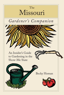 Coperta cărții 'Missouri Gardener's Companion: An Insider's Guide to Gardening in the Show-Me State - Becky Homan'