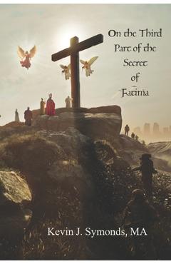 Coperta cărții 'On the Third Part of the Secret of Fátima - Kevin J. Symonds'