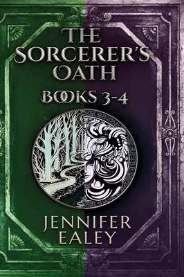 The Sorcerer's Oath - Books 3-4 - Jennifer Ealey